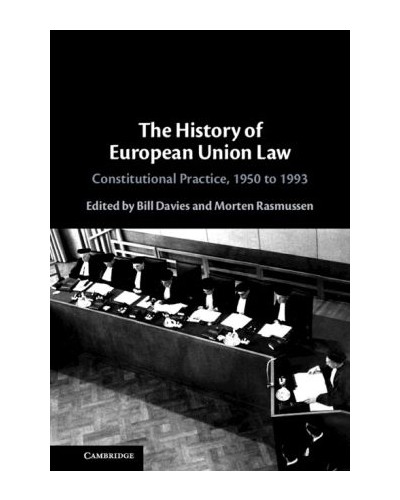 The History of European Union Law: Constitutional Practice, 1950 to 1993