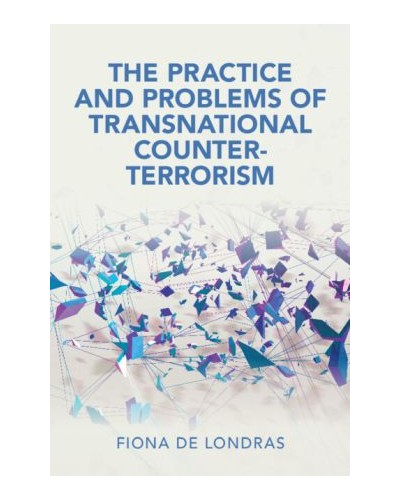 The Practice and Problems of Transnational Counter-Terrorism