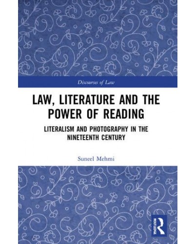 Law, Literature and the Power of Reading: Literalism and Photography in the Nineteenth Century