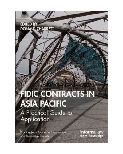 FIDIC Contracts in Asia Pacific: A Practical Guide to Application
