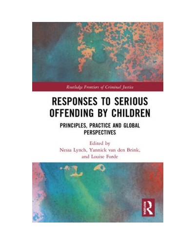 Responses to Serious Offending by Children: Principles, Practice and Global Perspectives