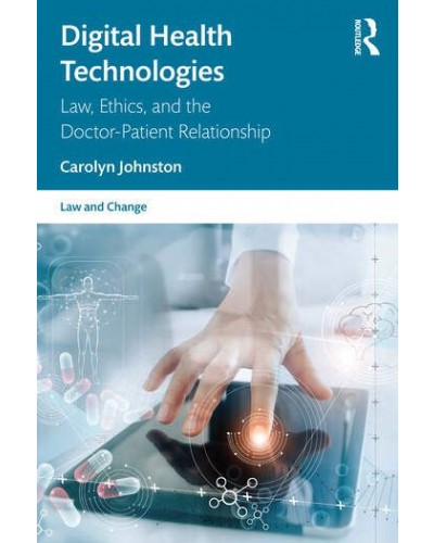 Digital Health Technologies: Law, Ethics, and the Doctor-Patient Relationship