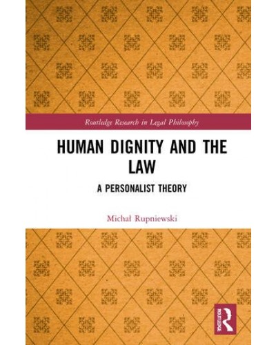 Human Dignity and the Law: A Personalist Theory