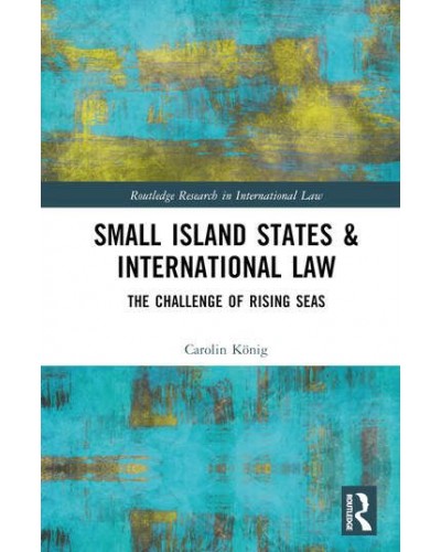 Small Island States & International Law: The Challenge of Rising Seas