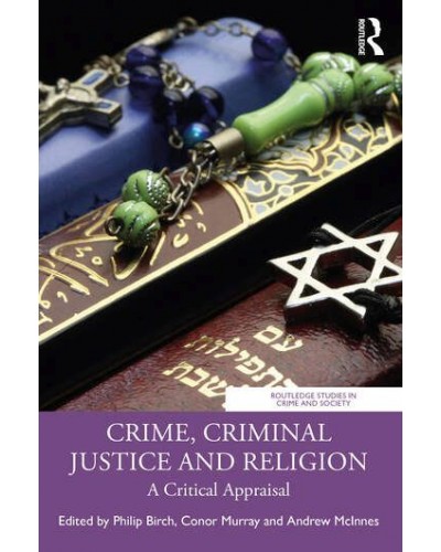 Crime, Criminal Justice and Religion: A Critical Appraisal