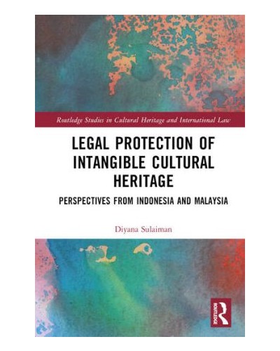 Legal Protection of Intangible Cultural Heritage: Perspectives from Indonesia and Malaysia