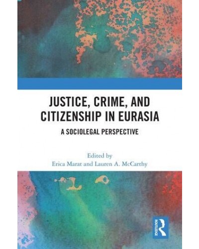 Justice, Crime, and Citizenship in Eurasia: A Sociolegal Perspective
