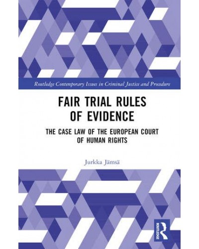 Fair Trial Rules of Evidence: The Case Law of the European Court of Human Rights