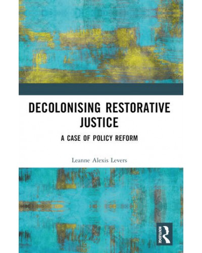 Decolonising Restorative Justice: A Case of Policy Reform