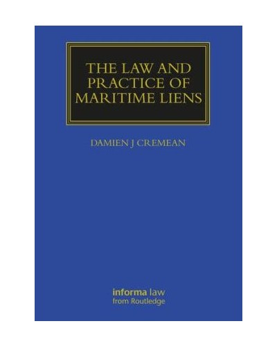The Law and Practice of Maritime Liens