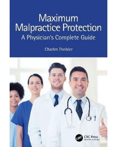 Maximum Malpractice Protection: A Physician’s Complete Guide