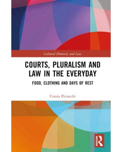 Courts, Pluralism and Law in the Everyday: Food, Clothing and Days of Rest