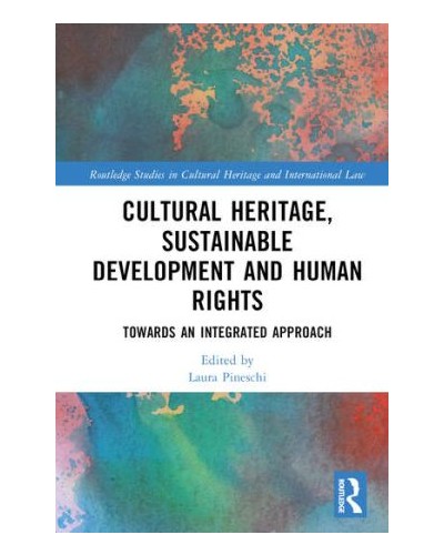 Cultural Heritage, Sustainable Development and Human Rights: Towards an Integrated Approach