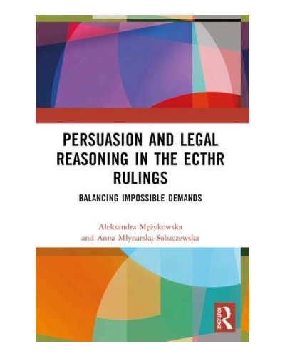 Persuasion and Legal Reasoning in the ECtHR Rulings: Balancing Impossible Demands