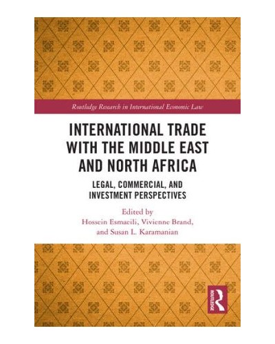 International Trade with the Middle East and North Africa: Legal, Commercial, and Investment Perspectives