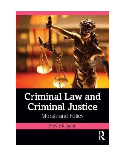 Criminal Law and Criminal Justice: Morals and Policy