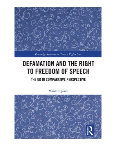 Defamation and the Right to Freedom of Speech: The UK in Comparative Perspective
