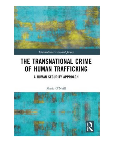 The Transnational Crime of Human Trafficking: A Human Security Approach