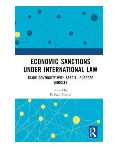 Economic Sanctions under International Law: Trade Continuity with Special Purpose Vehicles