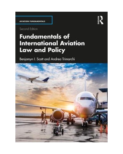 Fundamentals of International Aviation Law and Policy 2nd Edition