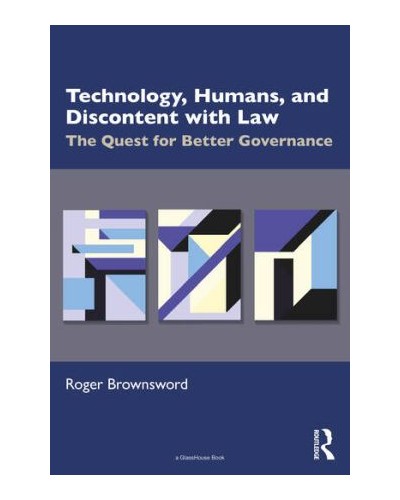 Technology, Humans, and Discontent with Law: The Quest for Better Governance