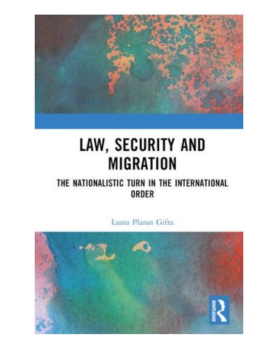 Law, Security and Migration: The Nationalistic Turn in the International Order