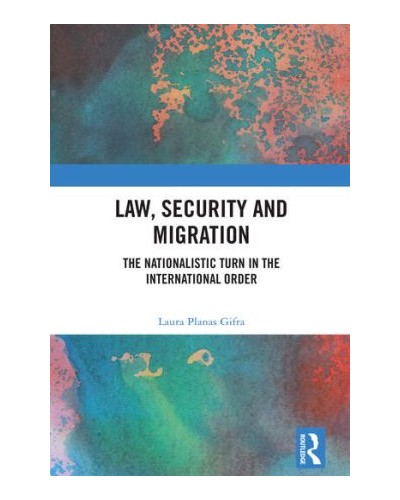 Law, Security and Migration: The Nationalistic Turn in the International Order