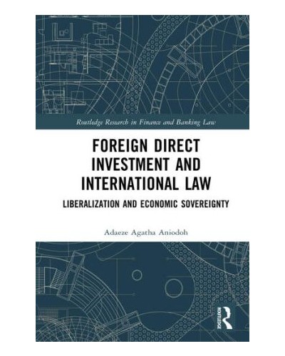 Foreign Direct Investment and International Law: Liberalization and Economic Sovereignty