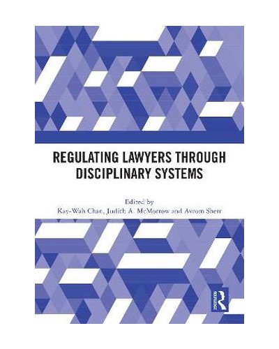 Regulating Lawyers Through Disciplinary Systems