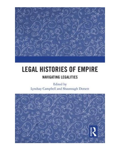 Legal Histories of Empire: Navigating Legalities