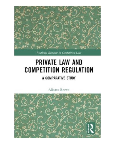 Private Law and Competition Regulation: A Comparative Study