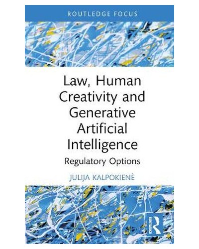 Law, Human Creativity and Generative Artificial Intelligence: Regulatory Options