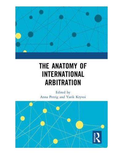 The Anatomy of International Arbitration