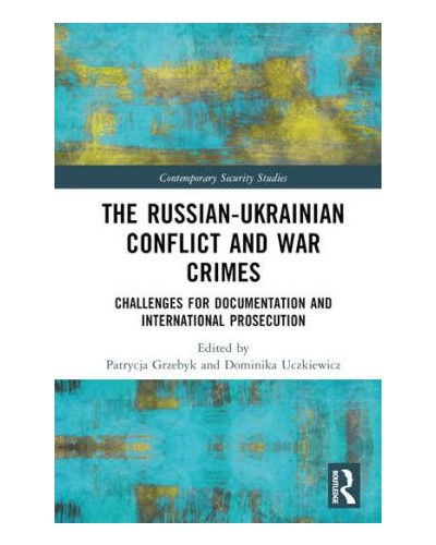 The Russian-Ukrainian Conflict and War Crimes: Challenges for Documentation and International Prosecution