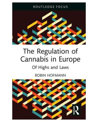The Regulation of Cannabis in Europe: Of Highs and Laws