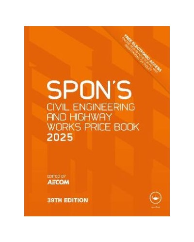 Spon's Civil Engineering and Highway Works Price Book 2025 39th Edition