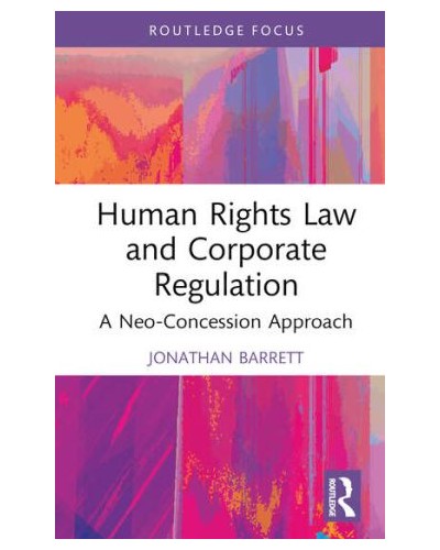 Human Rights Law and Corporate Regulation: A Neo-Concession Approach