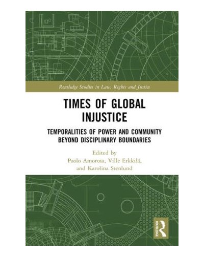 Times of Global Injustice: Temporalities of Power and Community Beyond Disciplinary Boundaries