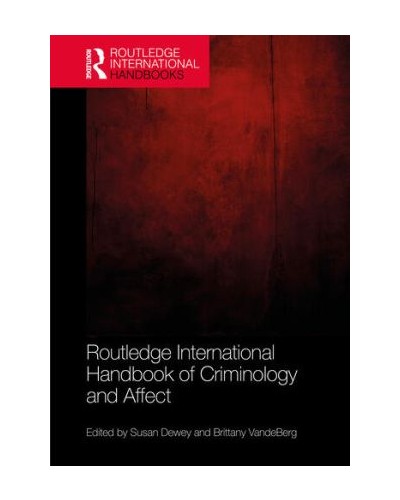 Routledge International Handbook of Criminology and Affect