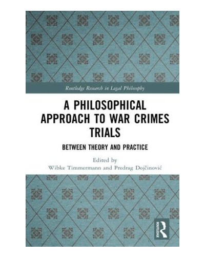 A Philosophical Approach to War Crimes Trials: Between Theory and Practice