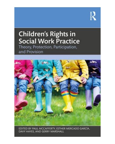 Children's Rights in Social Work Practice: Theory, Protection, Participation, and Provision