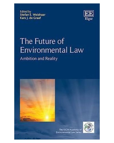 The Future of Environmental Law: Ambition and Reality