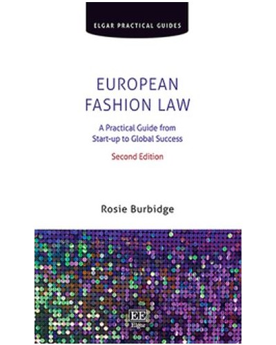 European Fashion Law: A Practical Guide from Start-up to Global Success 2nd ed