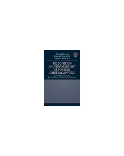 Recognition and Enforcement of Foreign Arbitral Awards: A Concise Guide to the New York Convention's Uniform Regime
