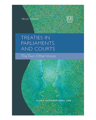 Treaties in Parliaments and Courts: The Two Other Voices