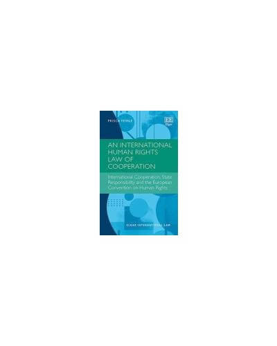 An International Human Rights Law of Cooperation: International Cooperation, State Responsibility and the European Convention on Human Rights