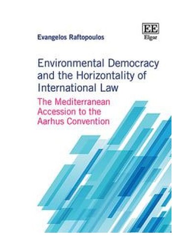 Environmental Democracy and the Horizontality of International Law: The Mediterranean Accession to the Aarhus Convention