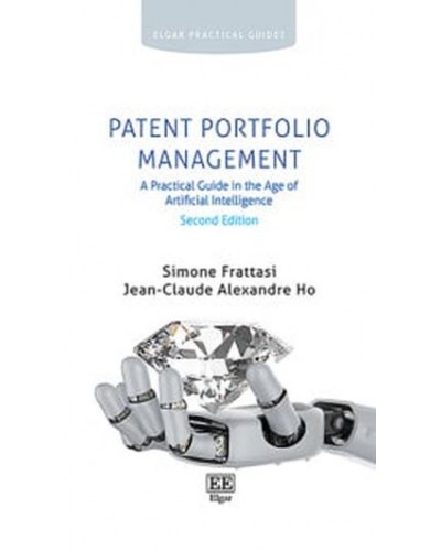 Patent Portfolio Management: A Practical Guide in the Age of Artificial Intelligence 2nd ed