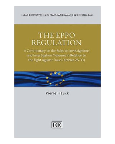 The EPPO Regulation: A Commentary on the Rules on Investigations and Investigation Measures in Relation to the Fight Against Fraud (Articles 26-33)