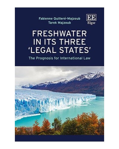Freshwater in its Three ‘Legal States’: The Prognosis for International Law